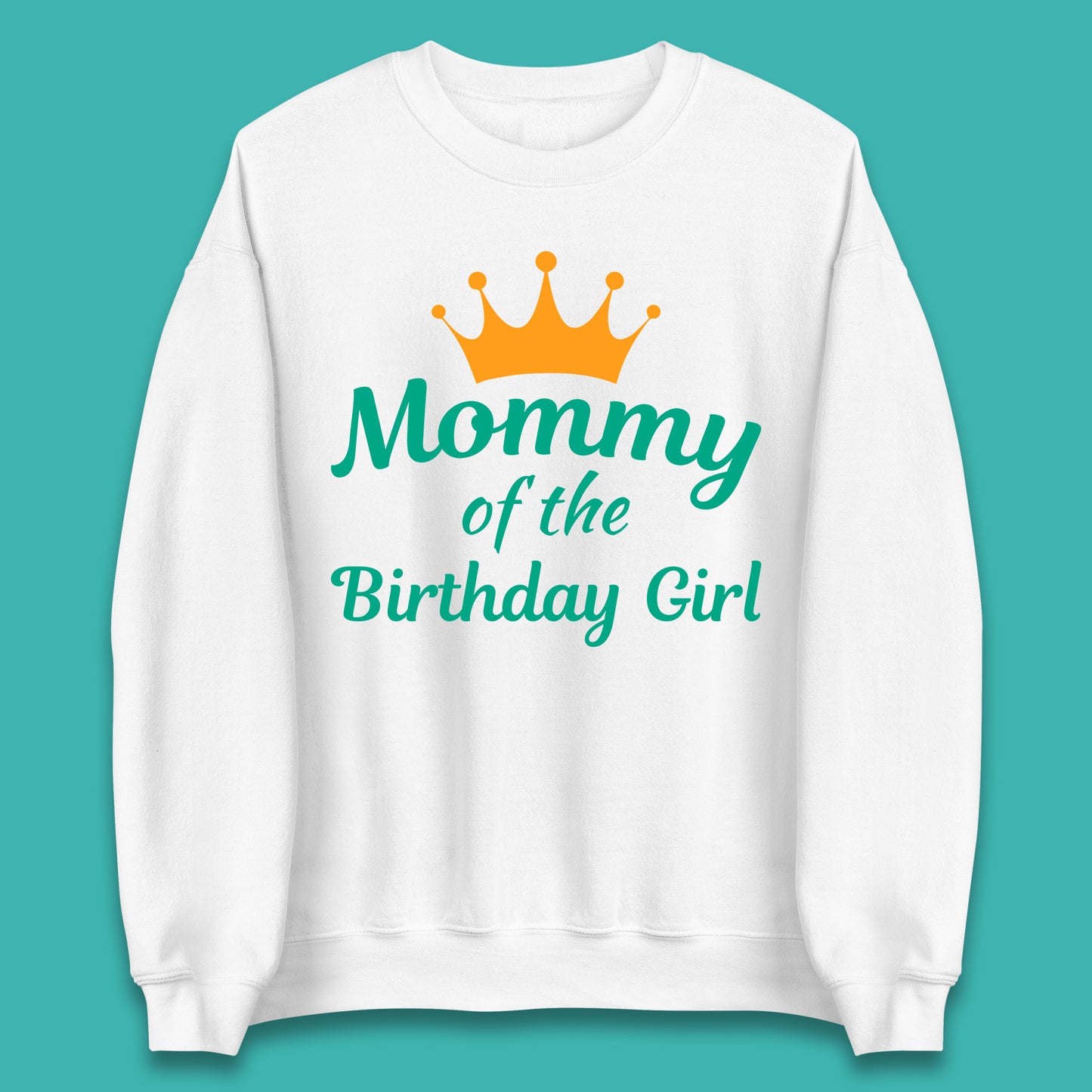 Mommy Of The Birthday Girl Unisex Sweatshirt