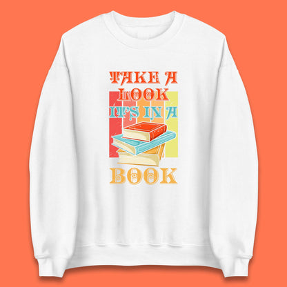 Take A Look It's In A Book Retro Reading Book Lover Bookish Librarian Unisex Sweatshirt