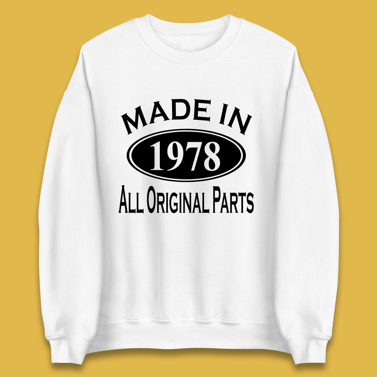 Made In 1978 All Original Parts Vintage Retro 45th Birthday Funny 45 Years Old Birthday Gift Unisex Sweatshirt