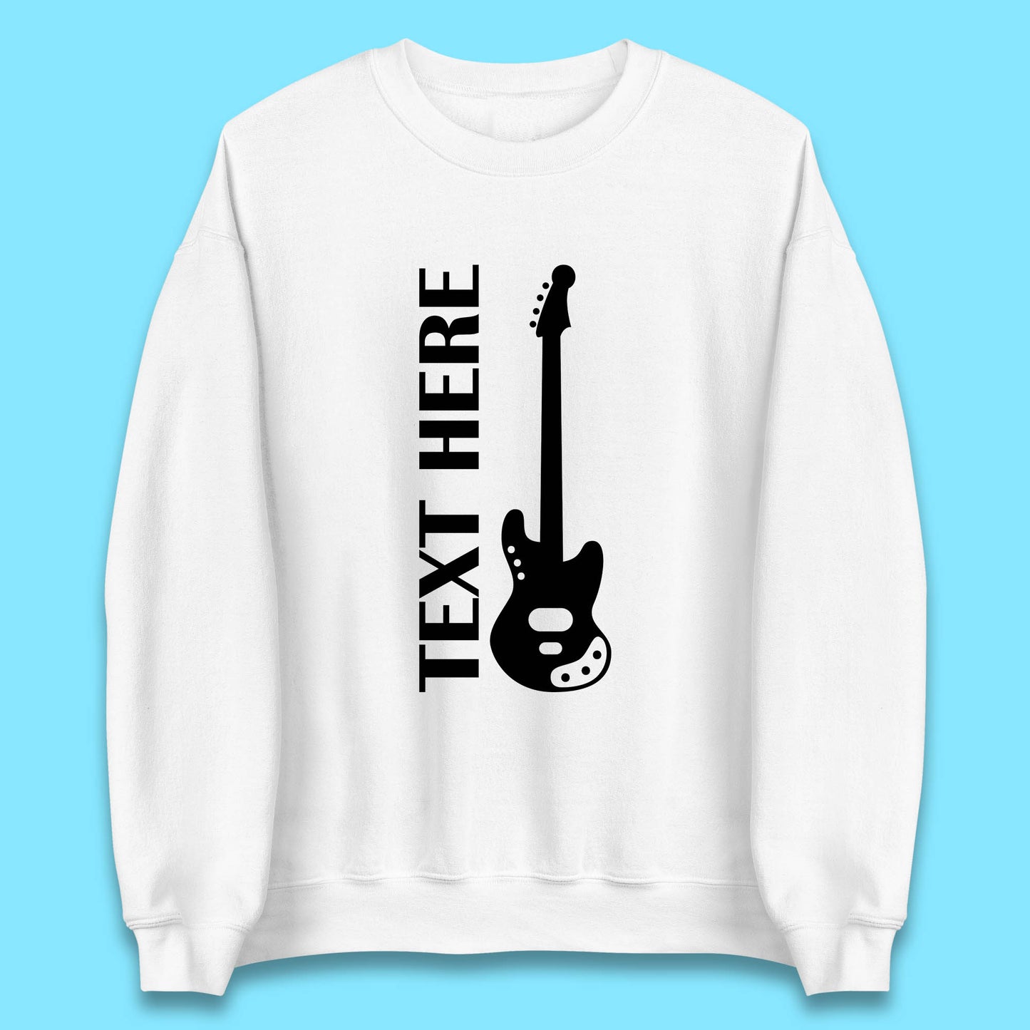 Personalised Guitarist Your Text Here Guitar Player Musician Music Lover Unisex Sweatshirt