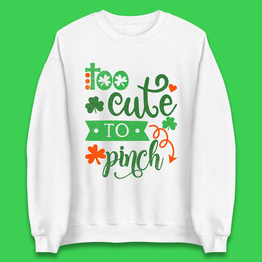 Too Cute To Pinch Unisex Sweatshirt