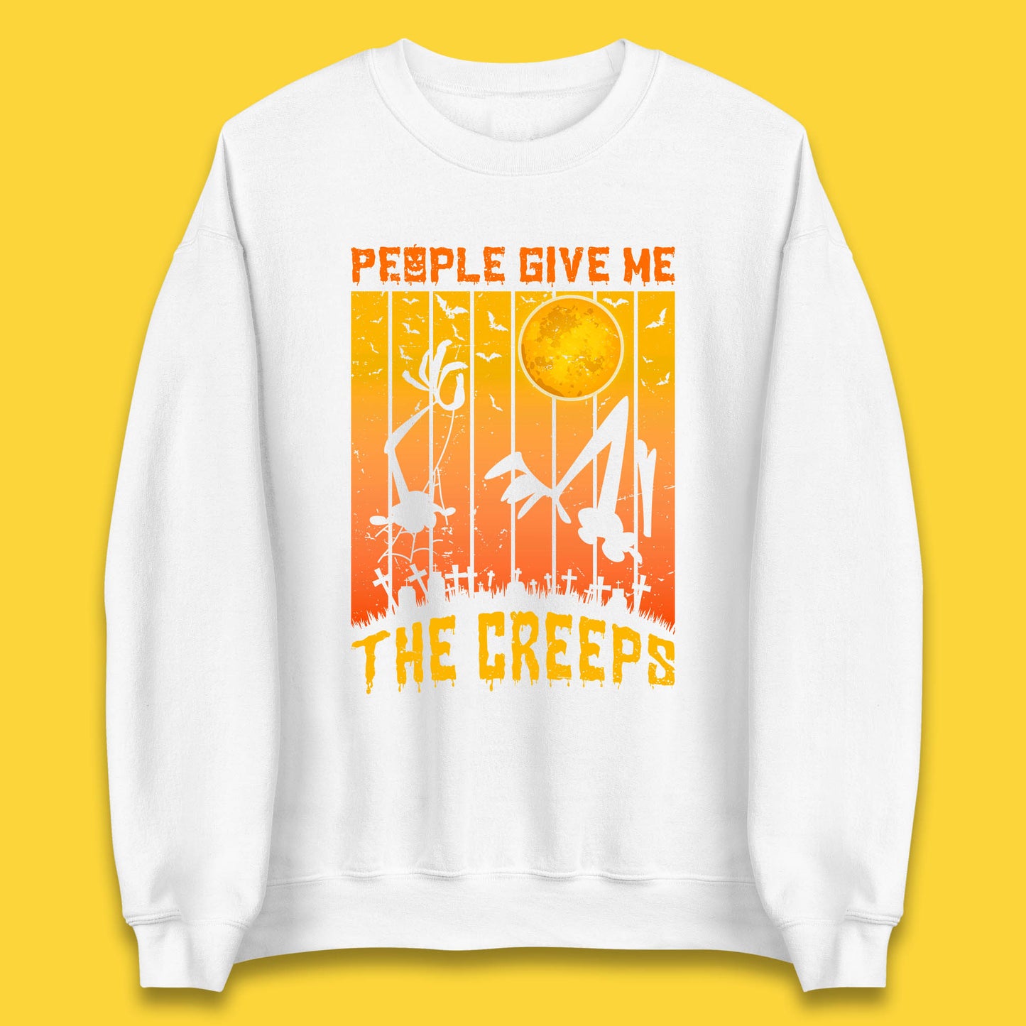 People Give Me The Creep Halloween Horror Scary Graveyards Full moon Flying Bats Unisex Sweatshirt