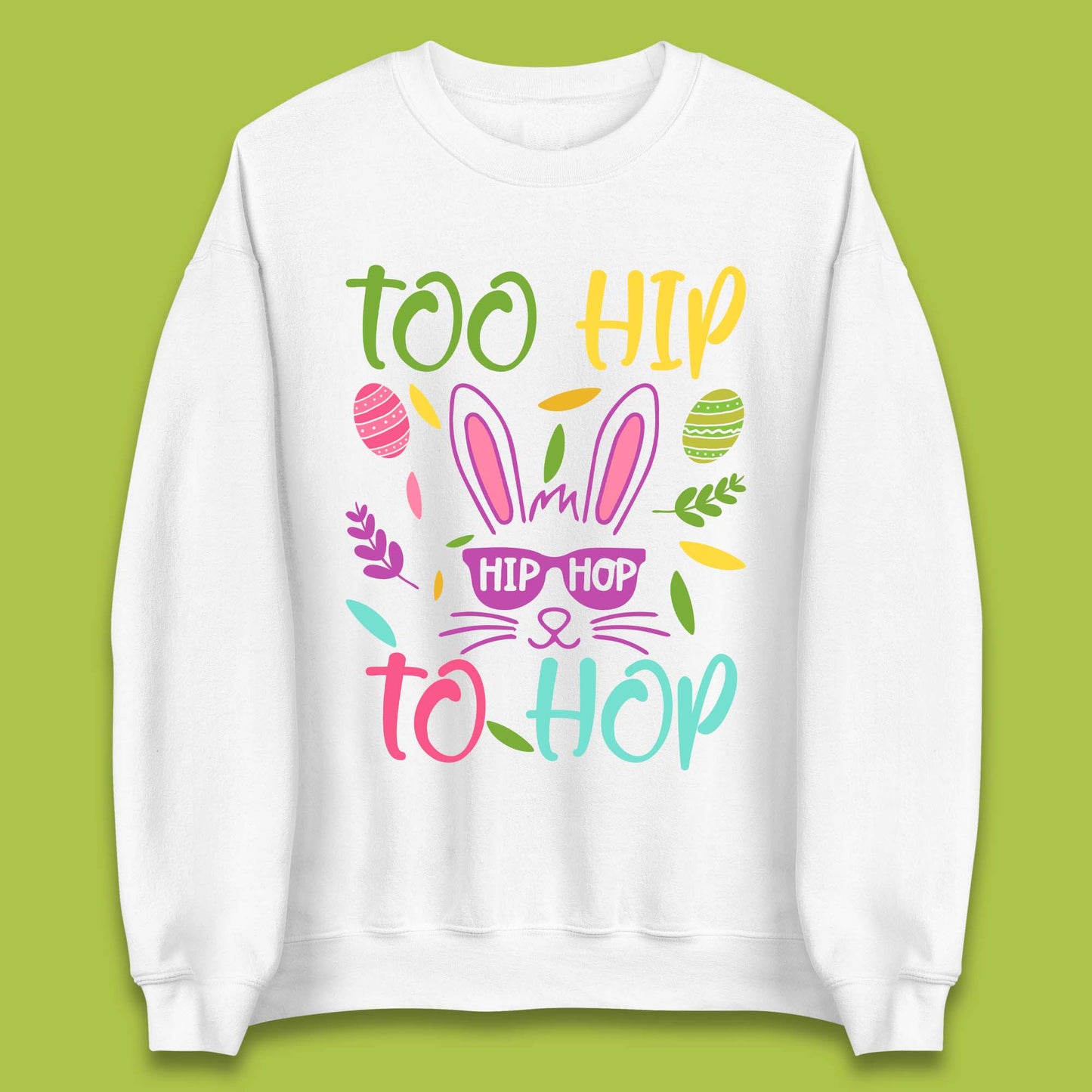 Too Hip To Hop Unisex Sweatshirt