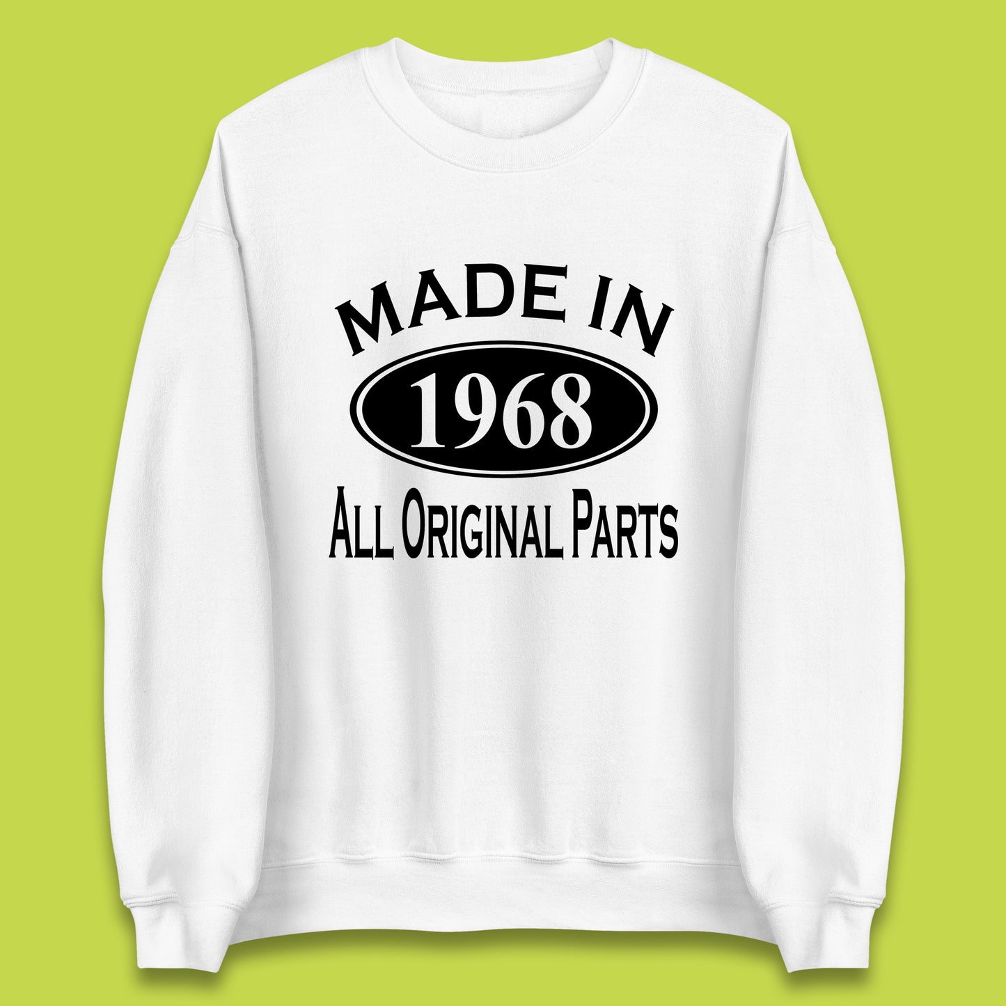 Made In 1968 All Original Parts Vintage Retro 55th Birthday Funny 55 Years Old Birthday Gift Unisex Sweatshirt