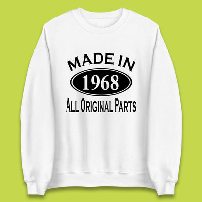 Made In 1968 All Original Parts Vintage Retro 55th Birthday Funny 55 Years Old Birthday Gift Unisex Sweatshirt