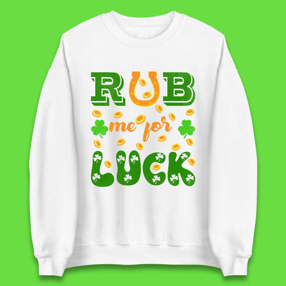 Rub Me For Luck Unisex Sweatshirt