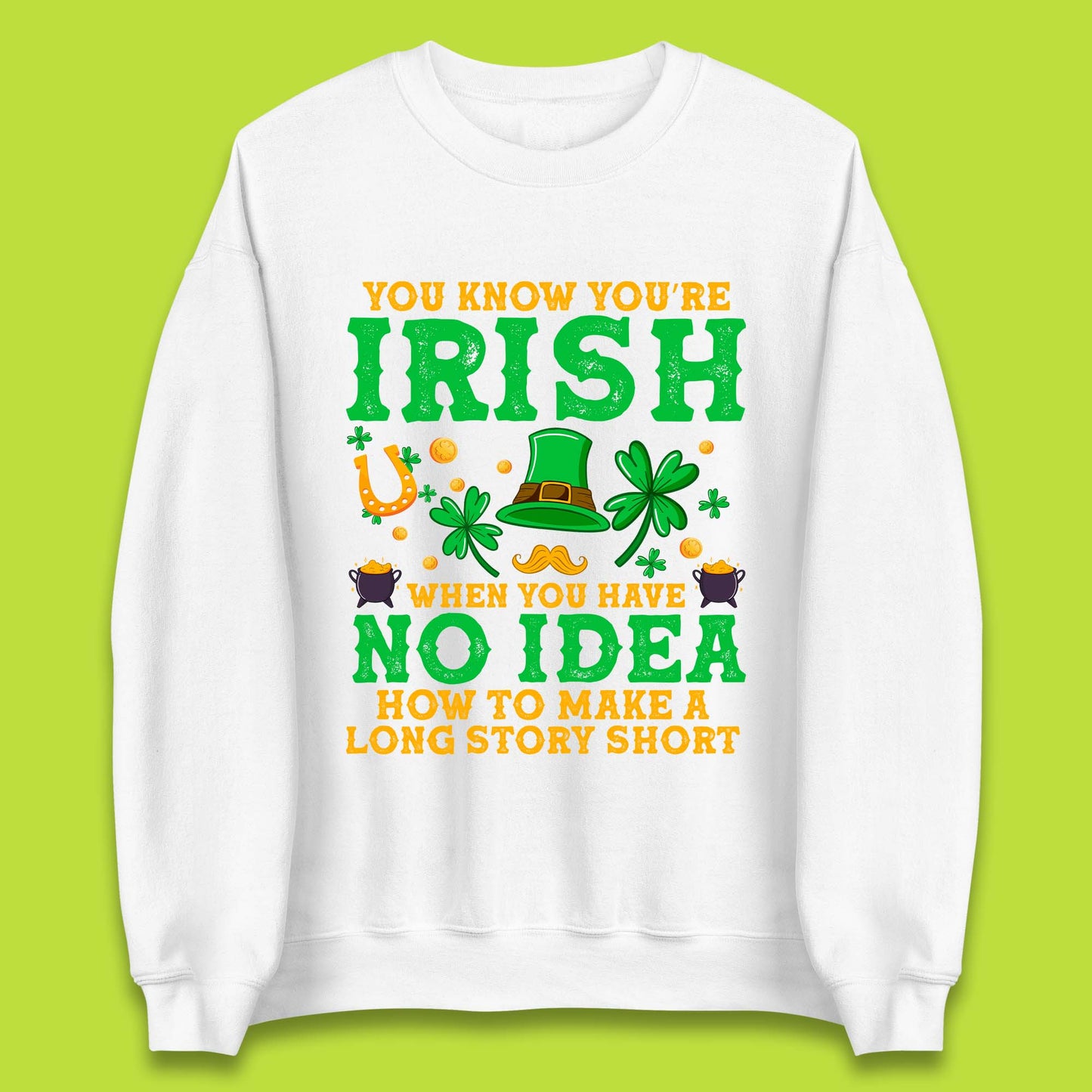 You Know You're Irish Unisex Sweatshirt