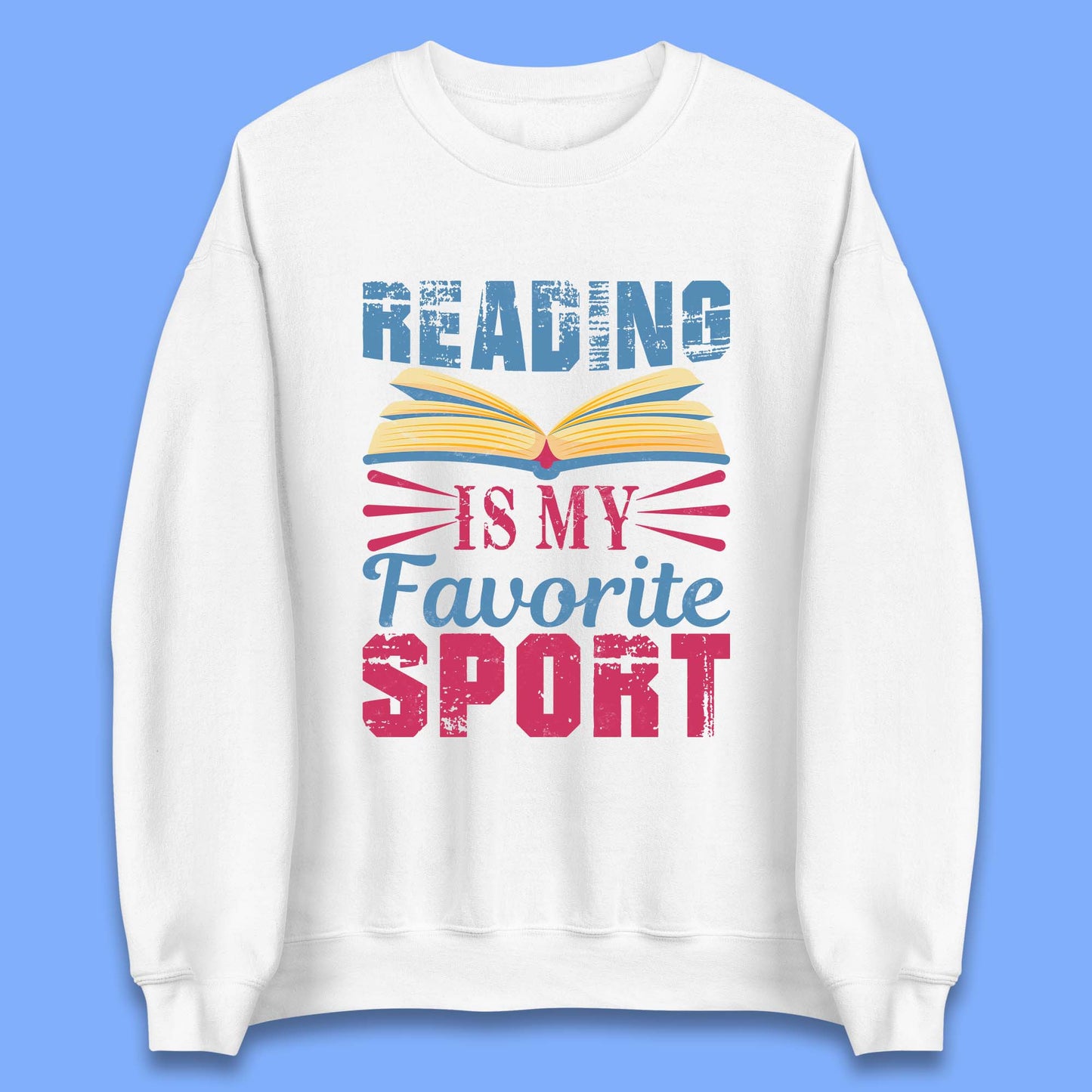 Reading Is My Favorite Sport Unisex Sweatshirt