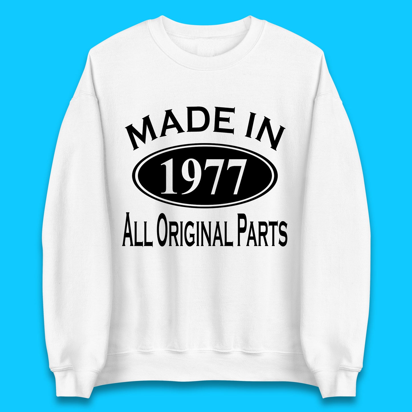 Made In 1977 All Original Parts Vintage Retro 46th Birthday Funny 46 Years Old Birthday Gift Unisex Sweatshirt