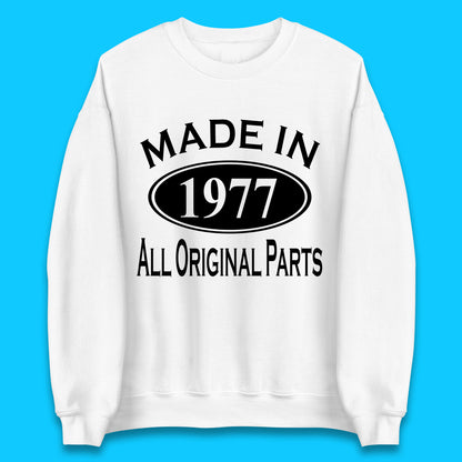 Made In 1977 All Original Parts Vintage Retro 46th Birthday Funny 46 Years Old Birthday Gift Unisex Sweatshirt