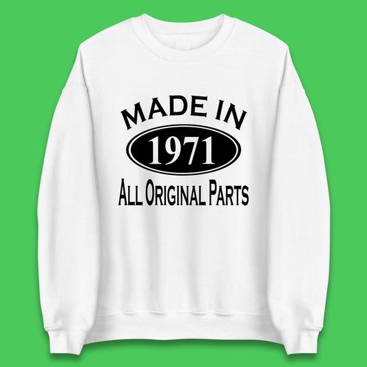 Made In 1971 All Original Parts Vintage Retro 52nd Birthday Funny 52 Years Old Birthday Gift Unisex Sweatshirt