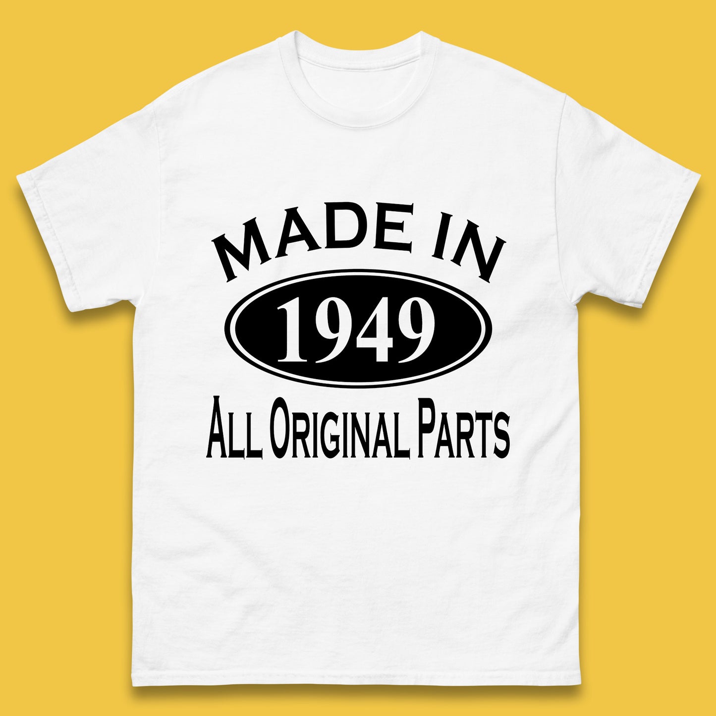 Made In 1949 All Original Parts Vintage Retro 74th Birthday Funny 74 Years Old Birthday Gift Mens Tee Top