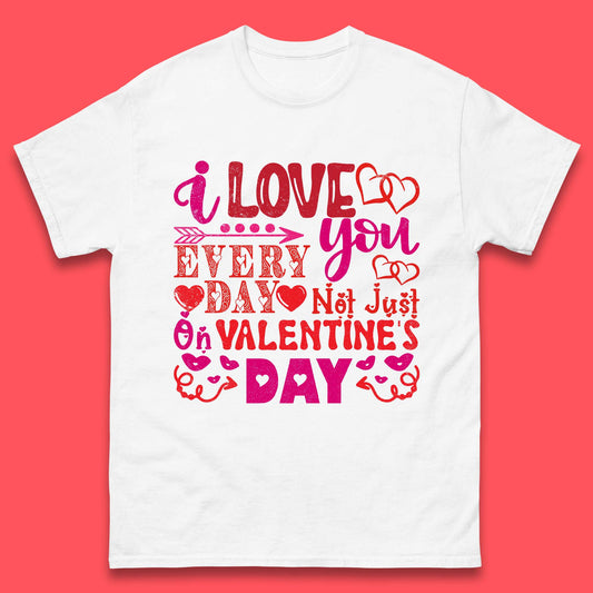 Love You Every Day Mens T-Shirt