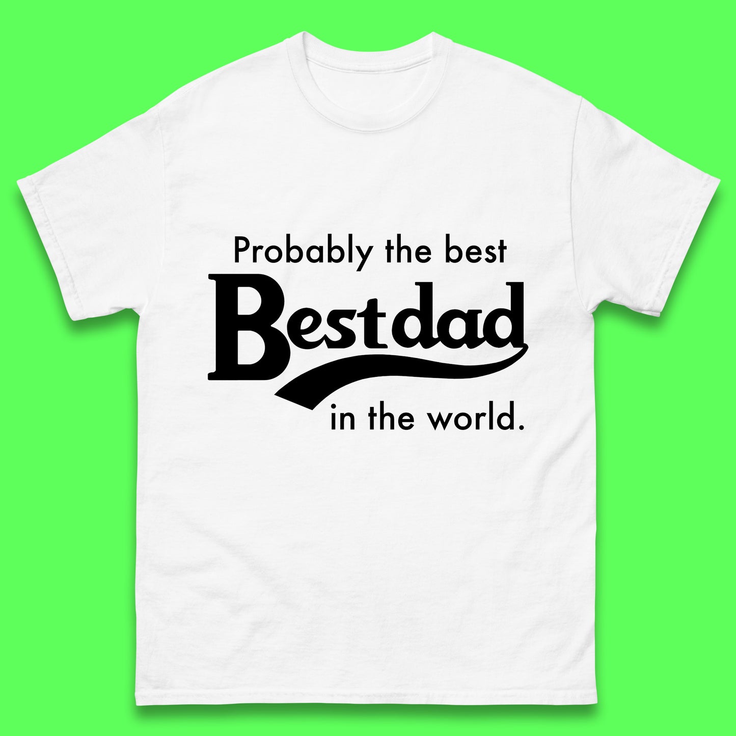 Best Dad in The World T Shirt