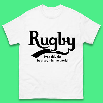 Rugby Probably The Best Sport In The World Rugby Player Rugby Lovers Gift Mens Tee Top