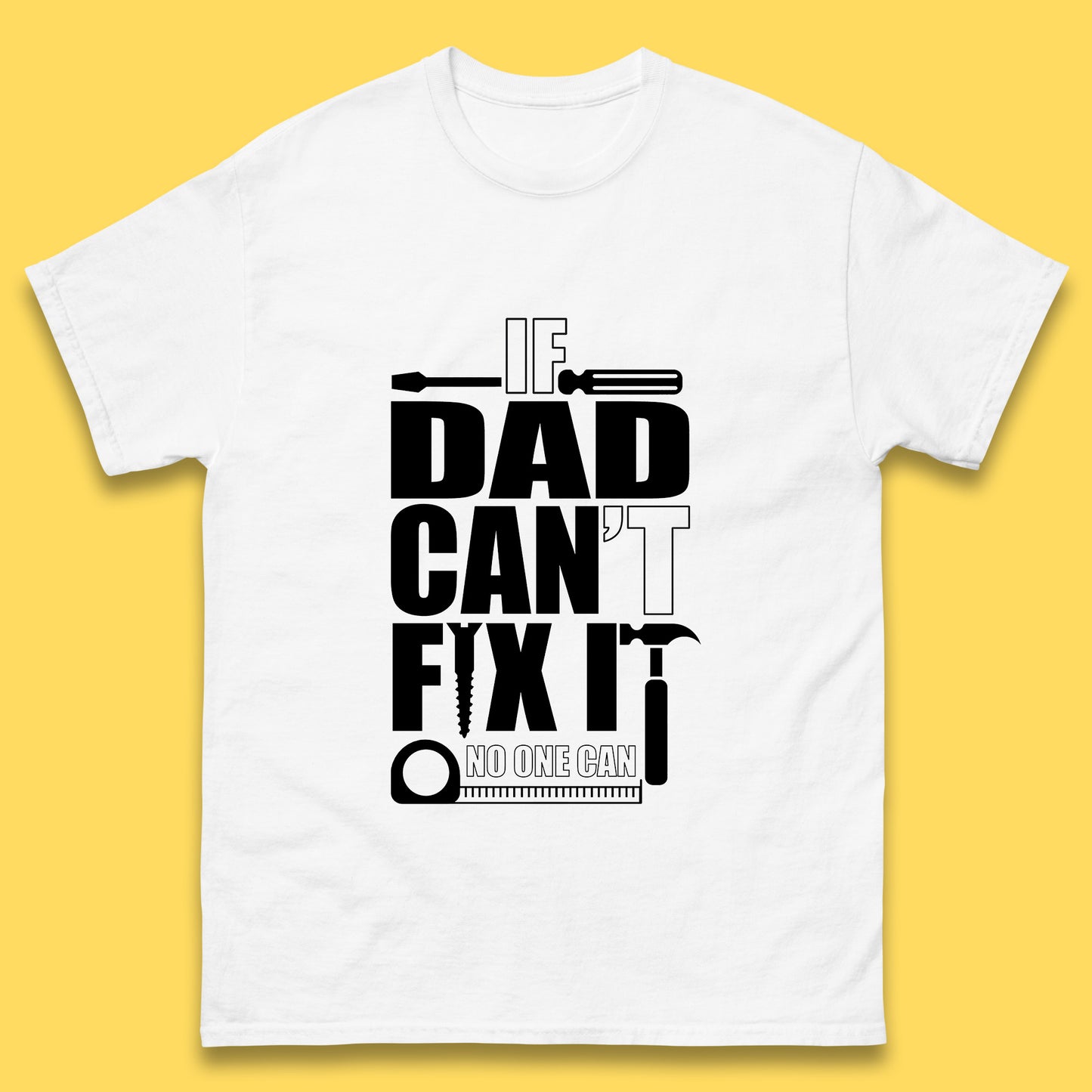 If Daddy Can't Fix It No One Can Dad Daddy Fathers Day Funny Saying Dad Quote Mens Tee Top