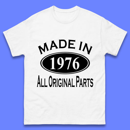 Made In 1976 All Original Parts Vintage Retro 47th Birthday Funny 47 Years Old Birthday Gift Mens Tee Top