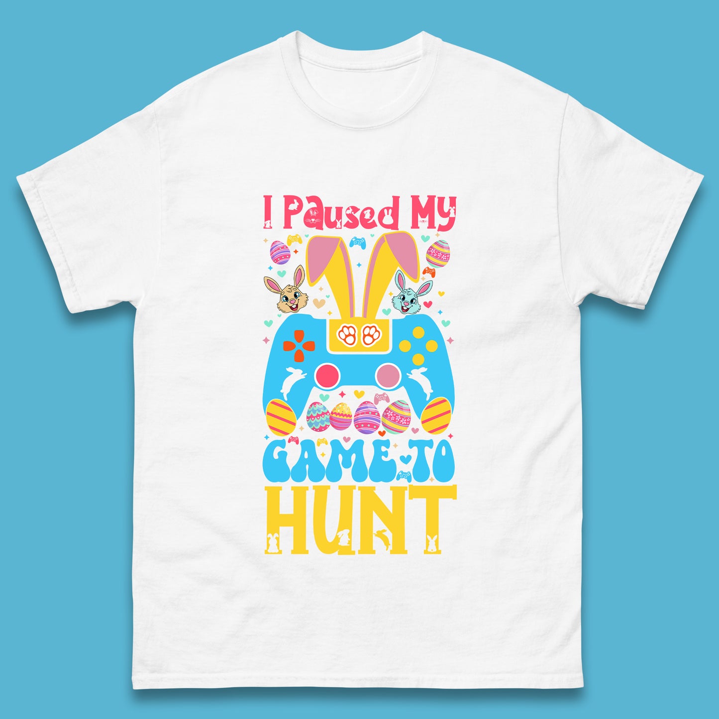 I Paused My Game To Hunt Mens T-Shirt