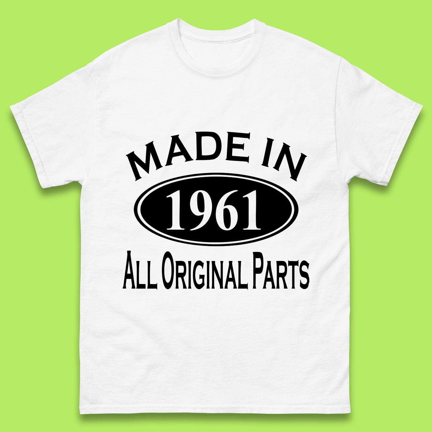 Made In 1961 All Original Parts Vintage Retro 62nd Birthday Funny 62 Years Old Birthday Gift Mens Tee Top