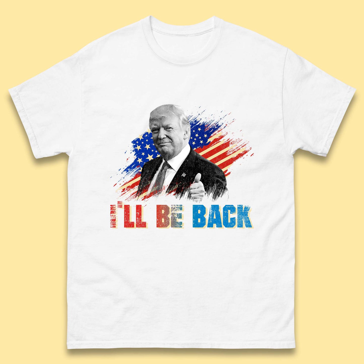 I'll Be Back Donald Trump Take America Back Trump 2024 Mens Tee Top