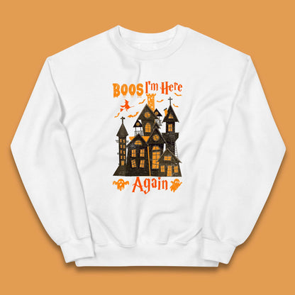 Boos I'm Here Again Halloween Haunted House Horror Scary Spooky Season Kids Jumper