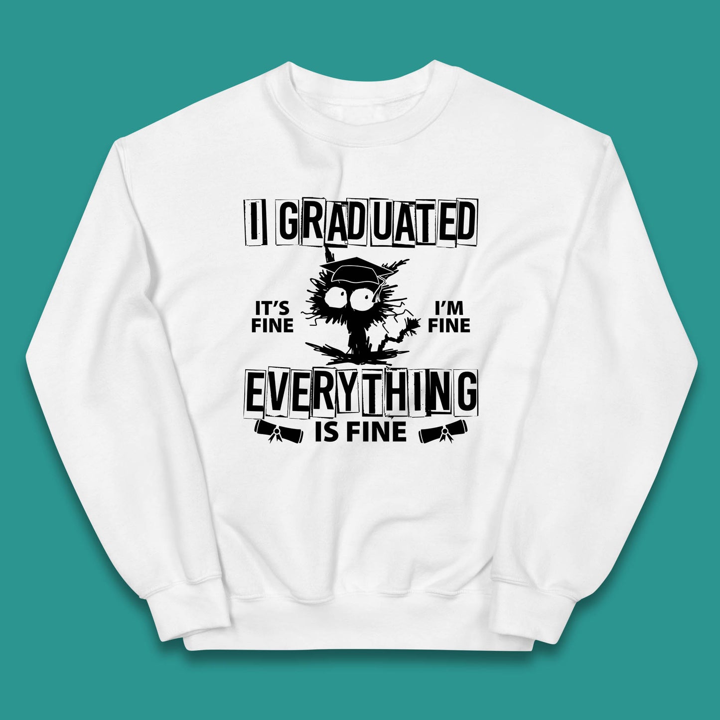 I Graduated It's Fine I'm Fine Everything Is Fine Graduate Class Funny Black Cat Graduation Electrocuted Cat Meme Kids Jumper