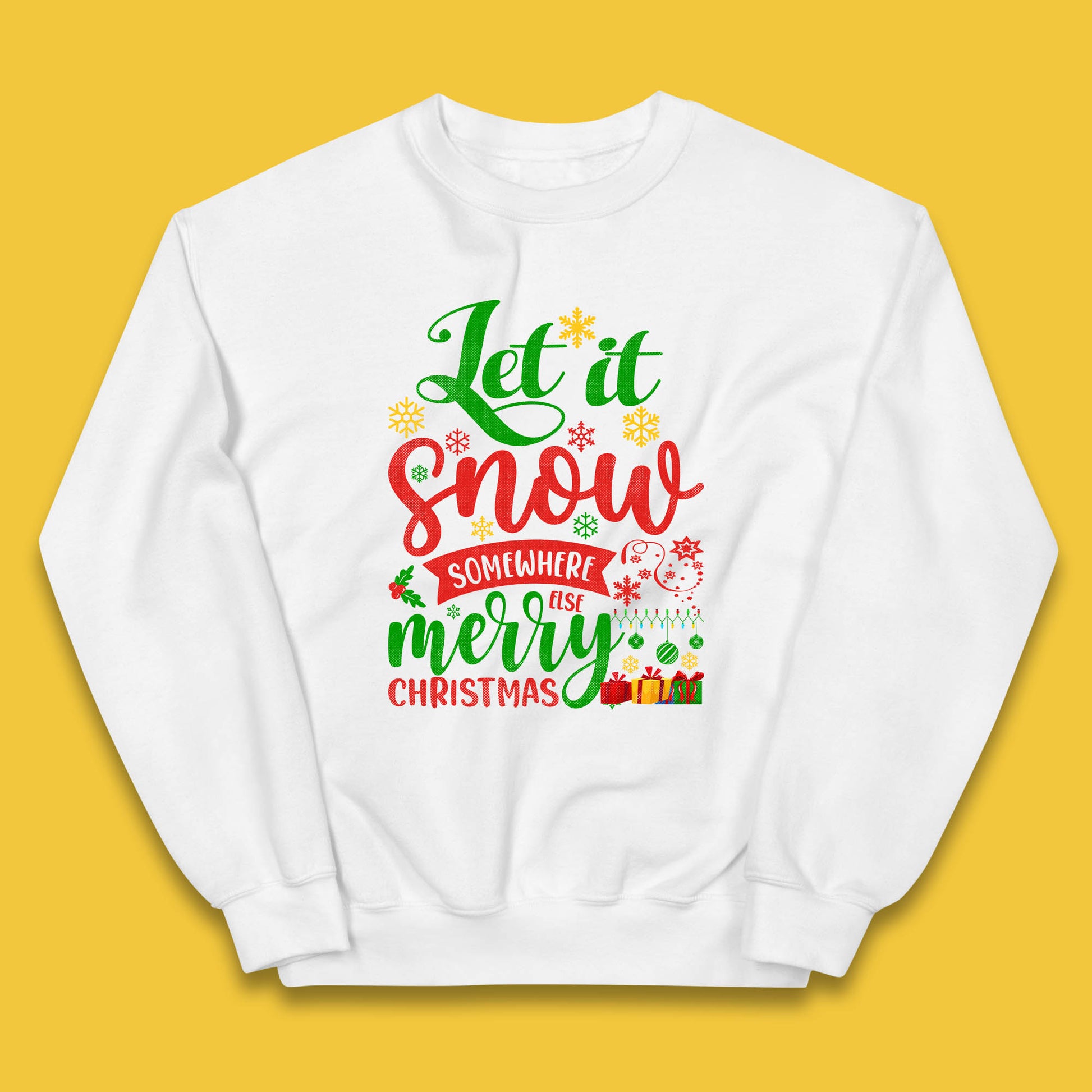 let it snow somewhere else christmas jumper