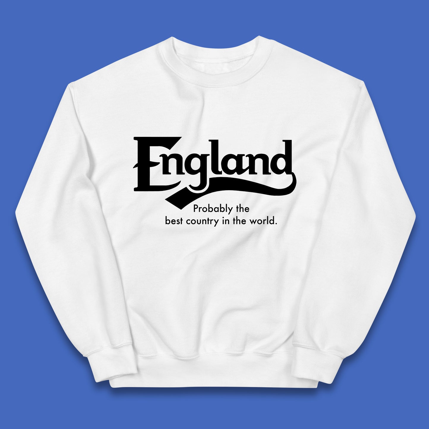 England Probably The Best Country In The World England Part Of The United Kingdom Uk Constituent Country Kids Jumper