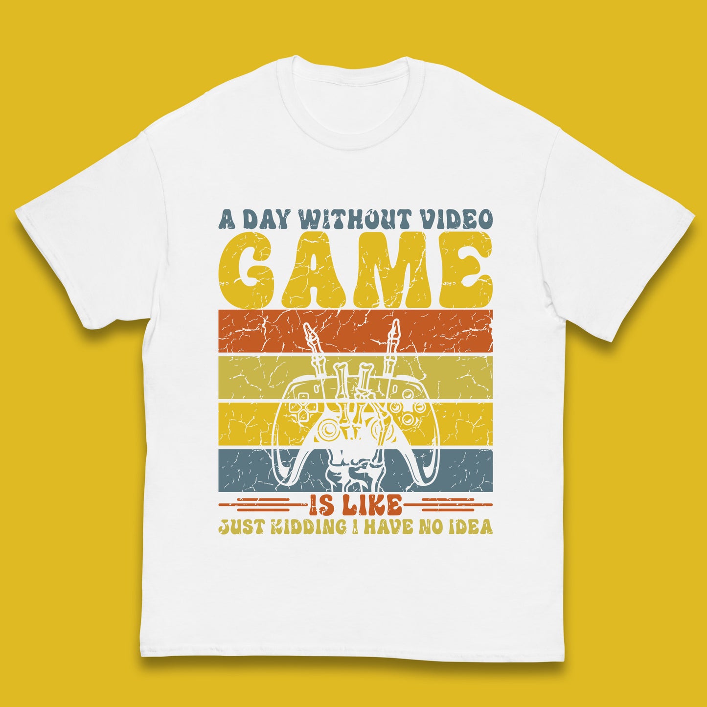 A Day Without Video Game Is Like Just Kidding I Have No Idea Kids T Shirt