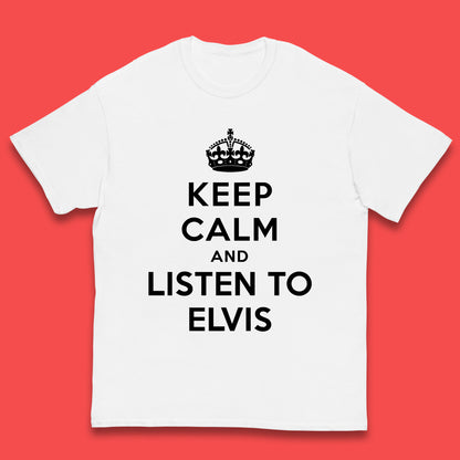 Keep Calm And Listen To Elvis American Singer Elvis Presley King Of Rock Kids T Shirt