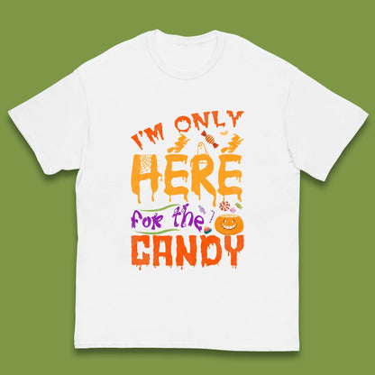 I'm Only Here For The Candy Halloween Trick Or Treat Kids T Shirt