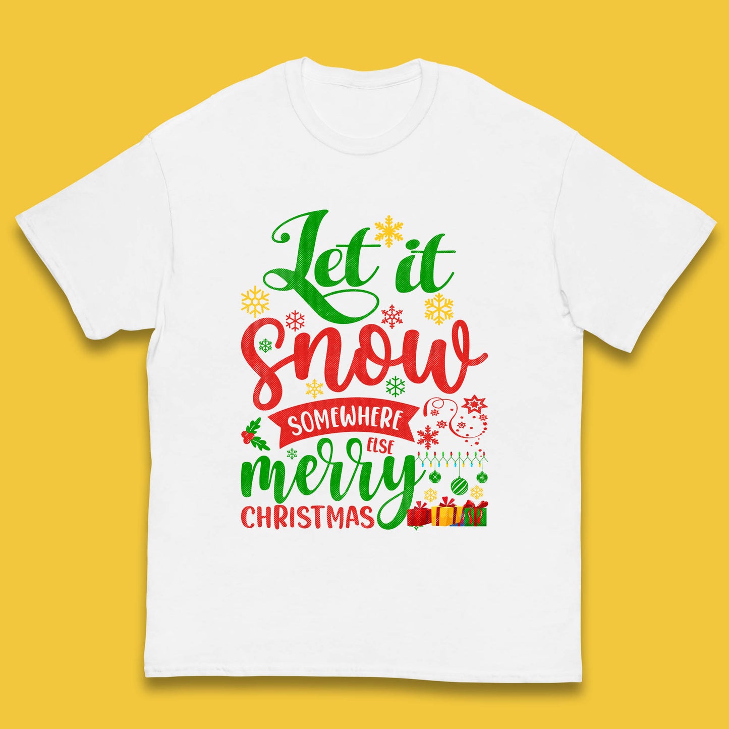 Let It Snow Somewhere Else Merry Christmas Funny Xmas Festive Celebration Kids T Shirt