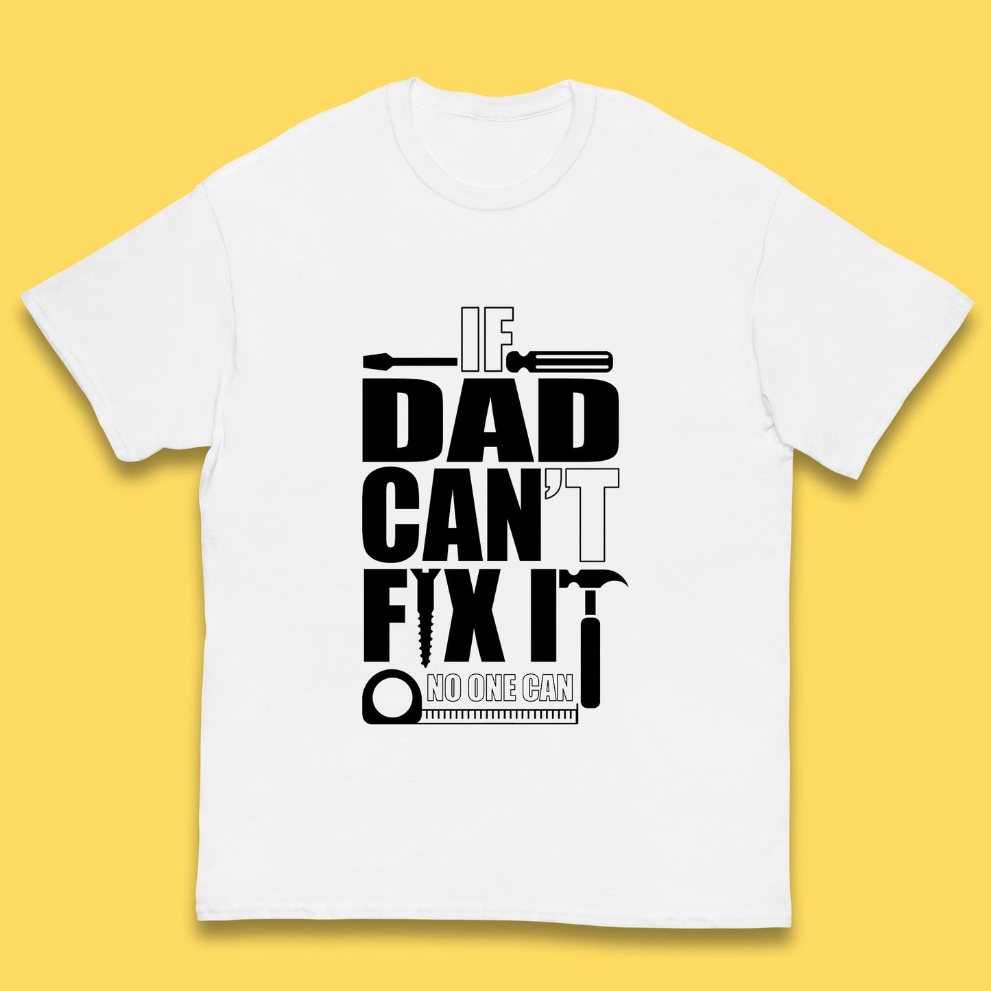 If Daddy Can't Fix It No One Can Dad Daddy Fathers Day Funny Saying Dad Quote Kids T Shirt