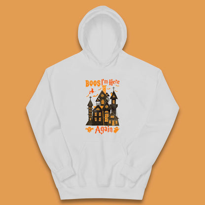 Boos I'm Here Again Halloween Haunted House Horror Scary Spooky Season Kids Hoodie