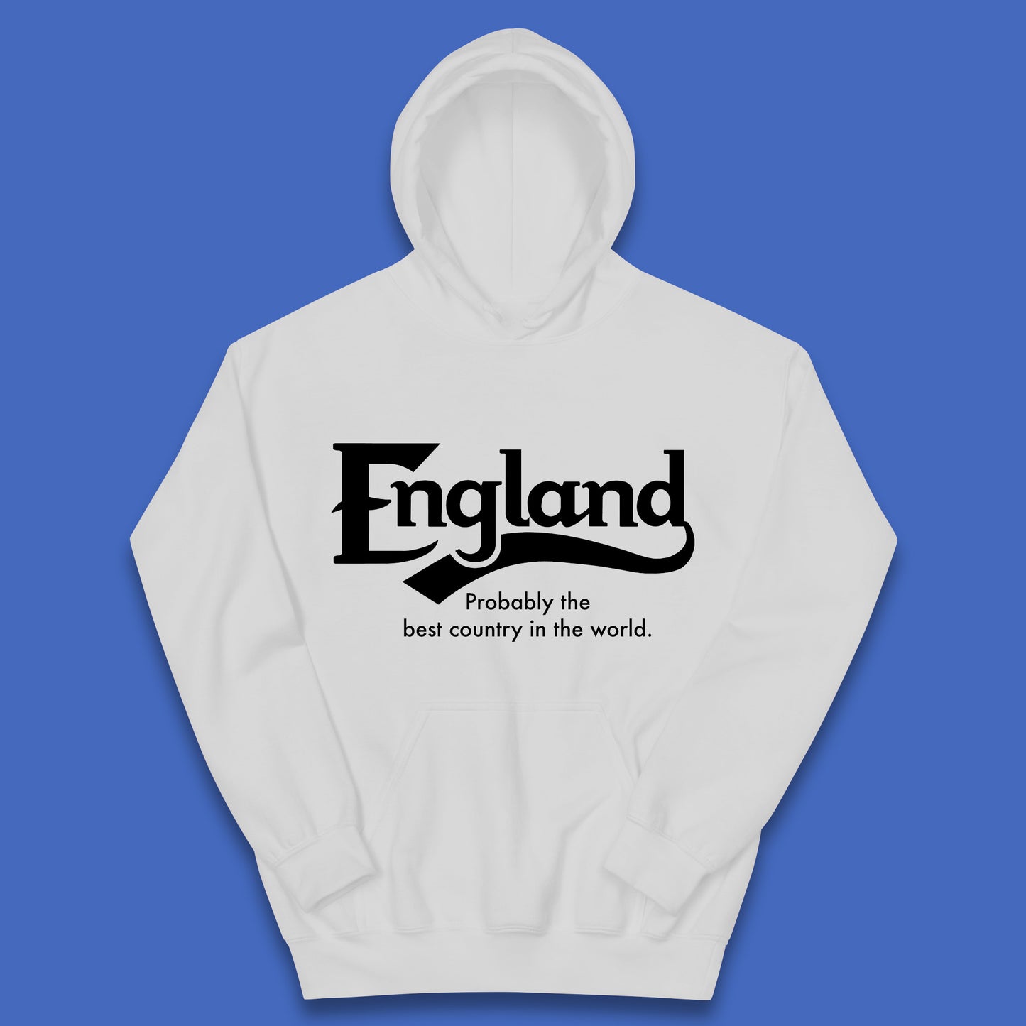 England Probably The Best Country In The World England Part Of The United Kingdom Uk Constituent Country Kids Hoodie