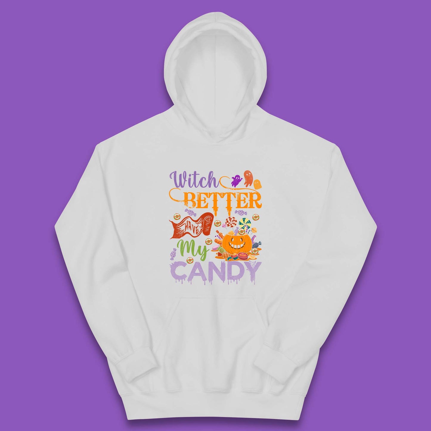 Witch Better Have My Candy Halloween Trick Or Treat Kids Hoodie