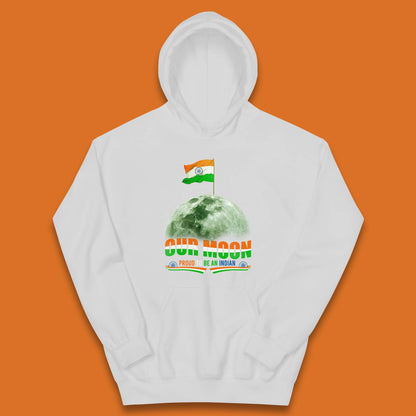 Our Moon Proud To Be An Indian Chandrayaan-3 Soft Landing To The Moon Kids Hoodie