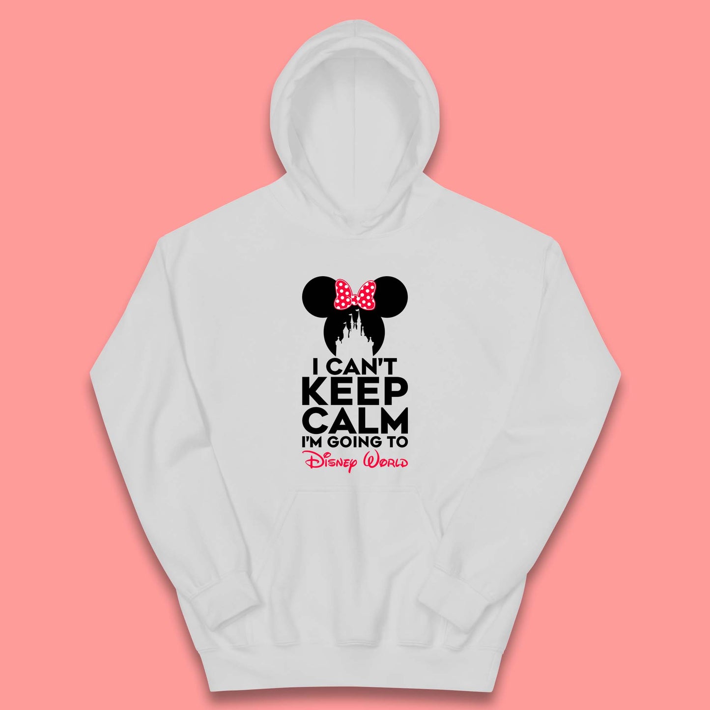 I Can't Keep Calm I'm Going To Disney World Minnie Mouse Disneyland Trip Kids Hoodie