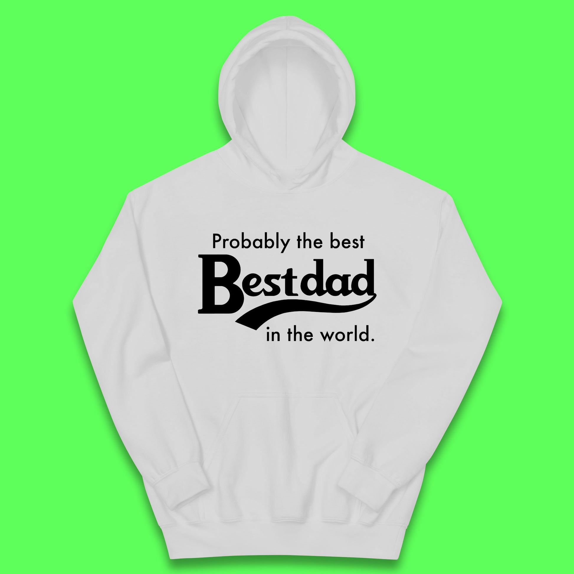 Probably The Best Dad In The World Kids Hoodie