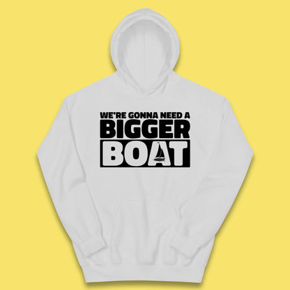 We're Going To Need A Bigger Boat Jaws Inspired Boat Vacation Cruise Trip Boating Kids Hoodie