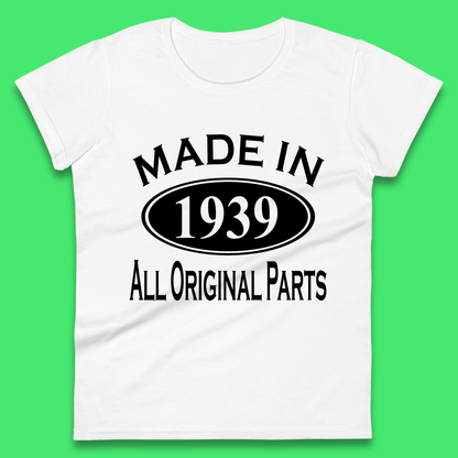 Made In 1939 All Original Parts Vintage Retro 84th Birthday Funny 84 Years Old Birthday Gift Womens Tee Top