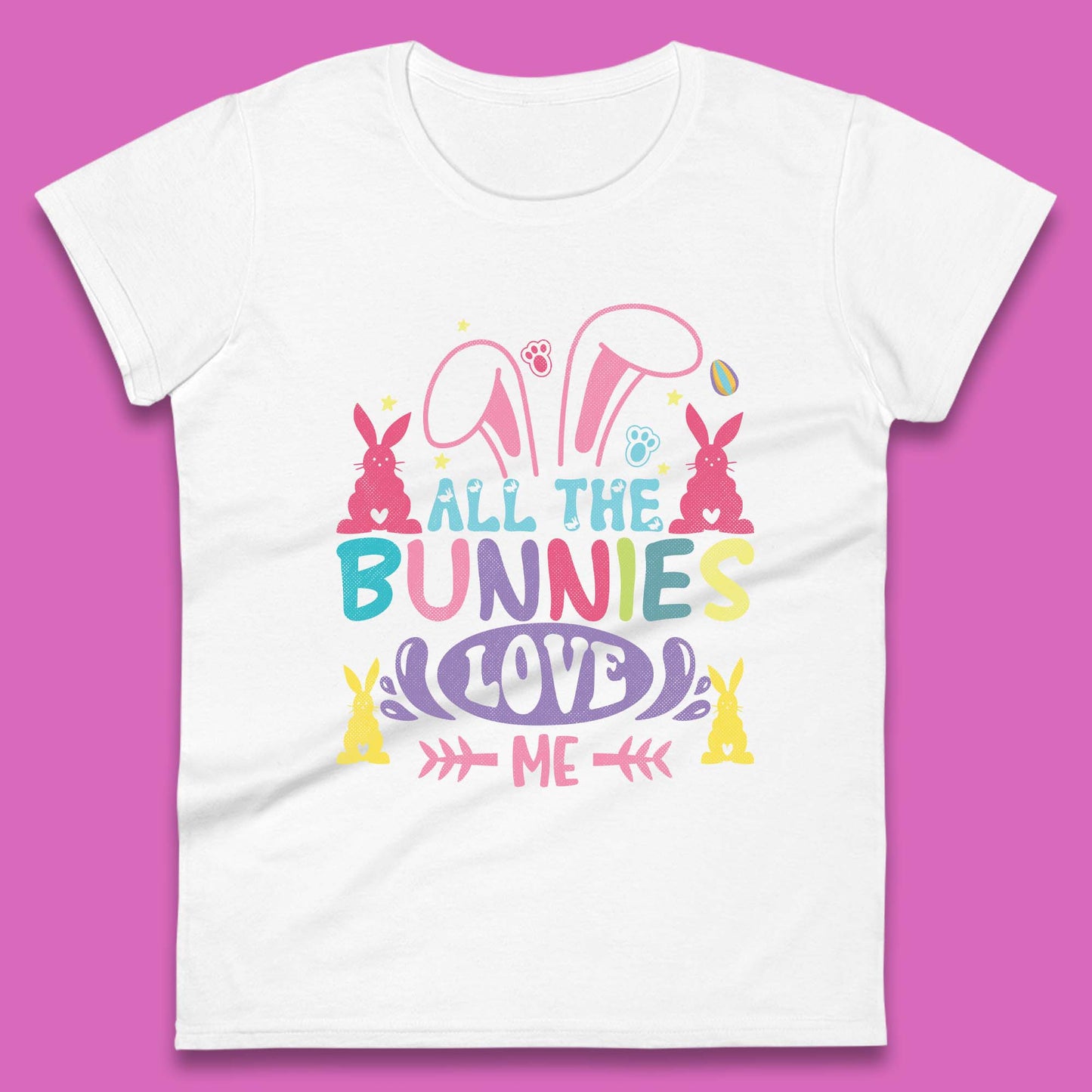 All The Bunnies Love Me Womens T-Shirt