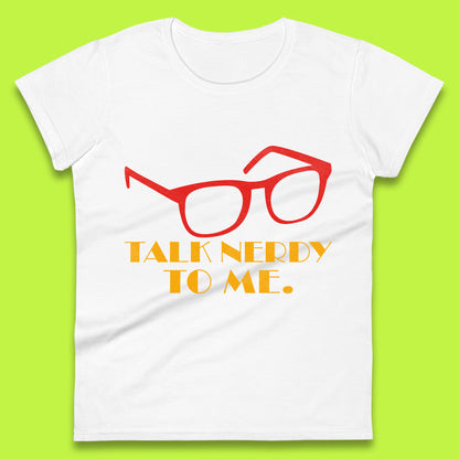 Talk Nerdy To Me Funny Geeky Nerd Glasses Coder Developer Programmer Book Lover Womens Tee Top