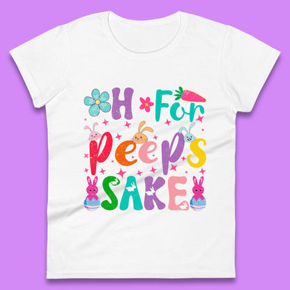 For Peeps Sake Womens T-Shirt