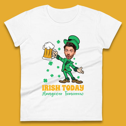 Personalised Irish Today Hungover Tomorrow Womens T-Shirt