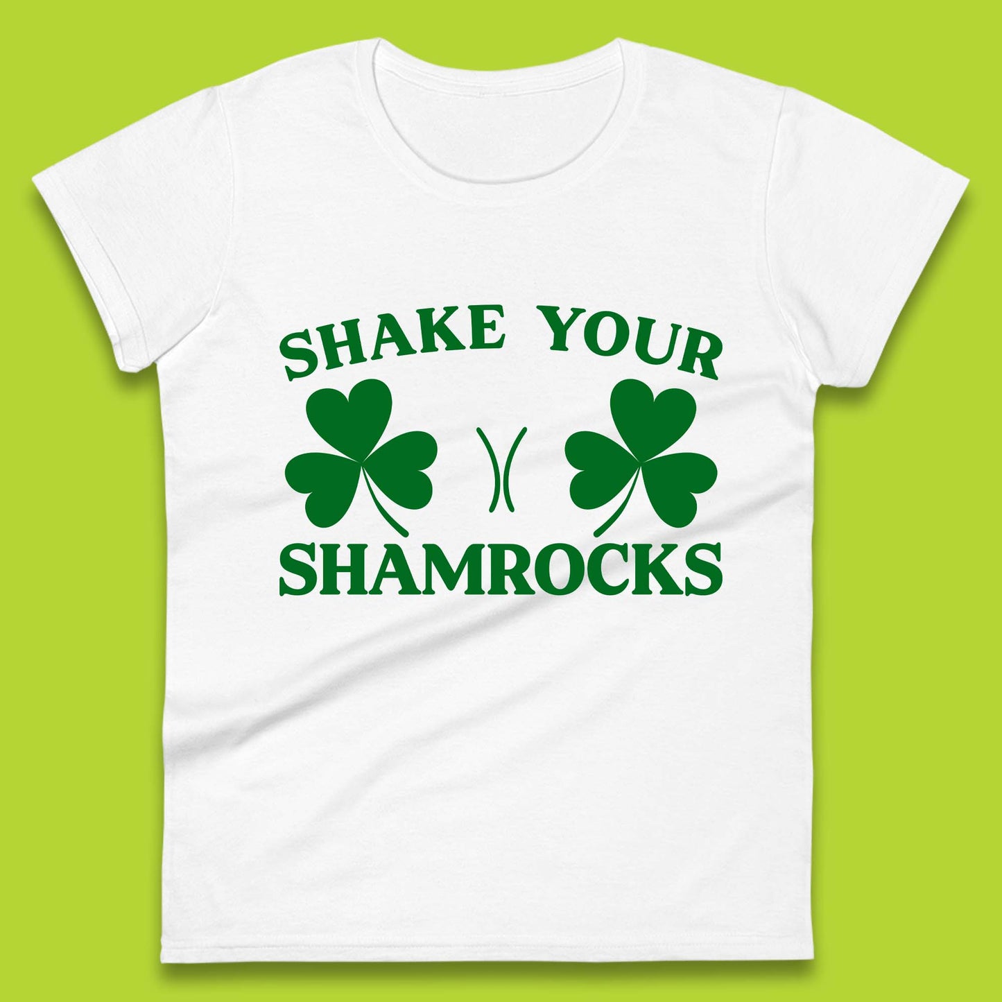 Shake Your Shamrocks Womens T-Shirt