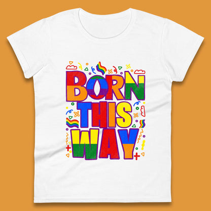 Lgbt Born This Way Womens T-Shirt