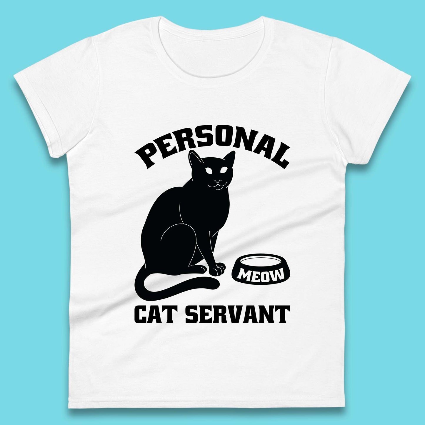 Personal Cat Servant Meow Funny Black Cat Lover Gift Womens Tee Top