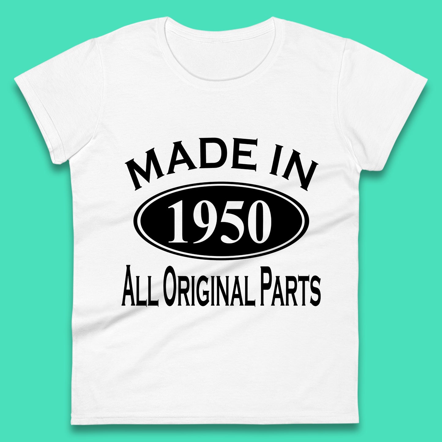 Made In 1950 All Original Parts Vintage Retro 73rd Birthday Funny 73 Years Old Birthday Gift Womens Tee Top