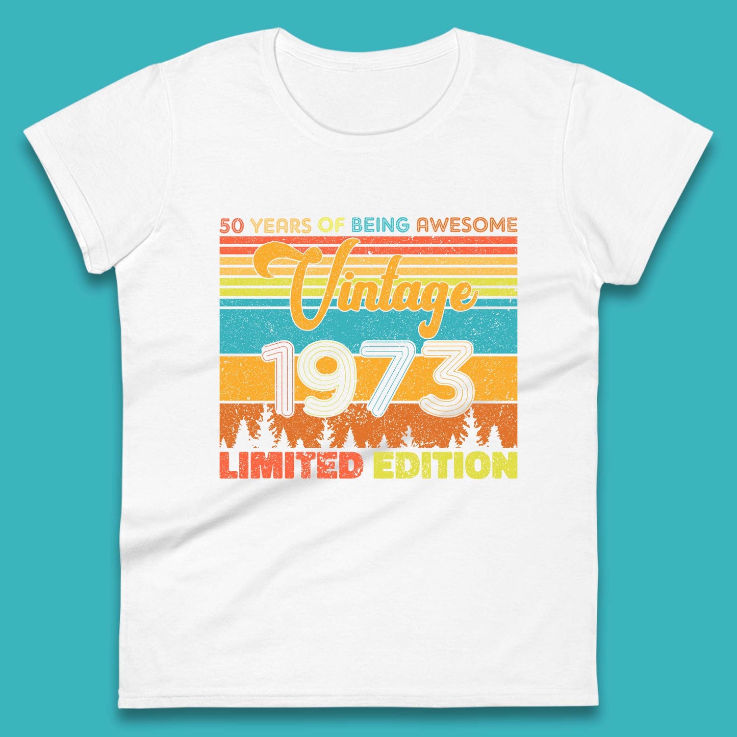 50 Years Of Being Awesome Vintage 1973 Limited Edition  Womens T shirt